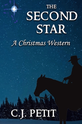 The Second Star: A Christmas Western - Petit, C J