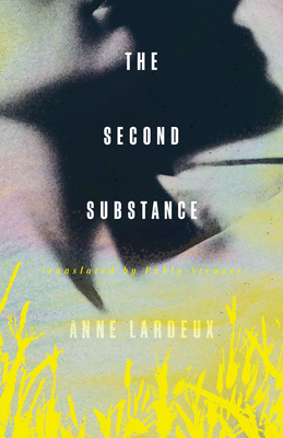 The Second Substance - Lardeux, Anne, and Strauss, Pablo (Translated by)