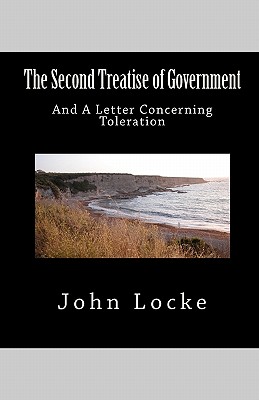 The Second Treatise of Government and A Letter Concerning Toleration - Locke, John