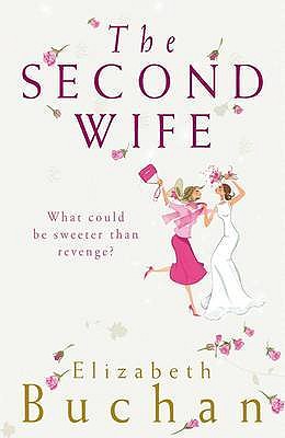 The Second Wife - Buchan, Elizabeth