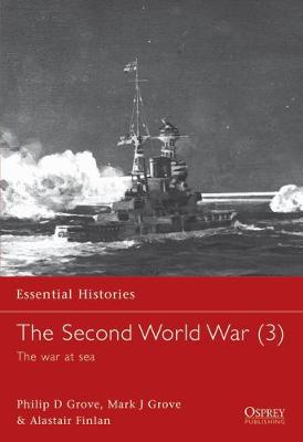 The Second World War (3): The War at Sea - Finlan, Alastair, and Grove, Mark J, and Grove, Philip D