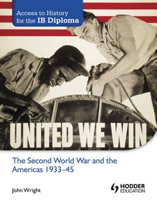 The Second World War and the Americas, 1933-45. by John Wright - Wright, John