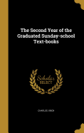 The Second Year of the Graduated Sunday-School Text-Books