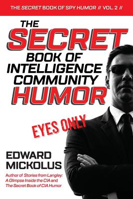 The Secret Book of Intelligence Community Humor - Mickolus Phd, Edward F