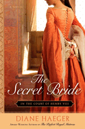 The Secret Bride: In the Court of Henry VIII