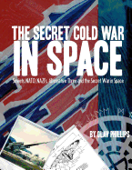 The Secret Cold War in Space