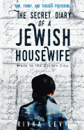 The Secret Diary of a Jewish Housewife: Move to the Golden City