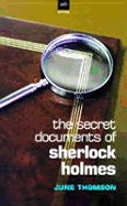 The Secret Documents of Sherlock Holmes - Thomson, June