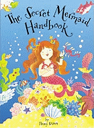 The Secret Fairy: The Secret Mermaid Handbook: Pop-Up Book with Paper Gifts