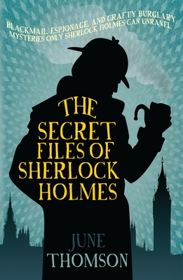 The Secret Files of Sherlock Holmes - Thomson, June