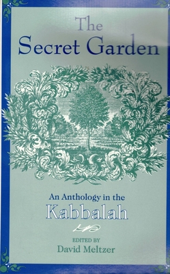 The Secret Garden: An Anthology in the Kabbalah - Meltzer, David (Editor)