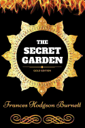 The Secret Garden: By Frances Hodgson Burnett: Illustrated