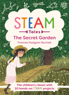 The Secret Garden: The Classic with 20 Hands-On Steam Activities