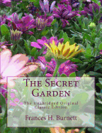 The Secret Garden The Unabridged Original Classic Edition [Large Print Edition]