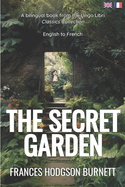 The Secret Garden (Translated): English - French Bilingual Edition