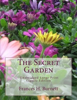 The Secret Garden Unabridged Large Print Classic Edition - Holden, S M (Editor), and Press, Summit Classic (Editor), and Burnett, Frances H