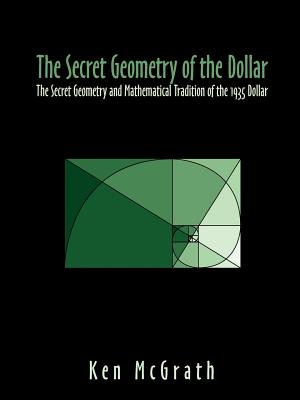 The Secret Geometry of The Dollar - McGrath, Ken