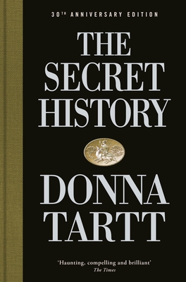 The Secret History: 30th anniversary edition - Tartt, Donna