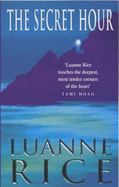 The Secret Hour - Rice, Luanne
