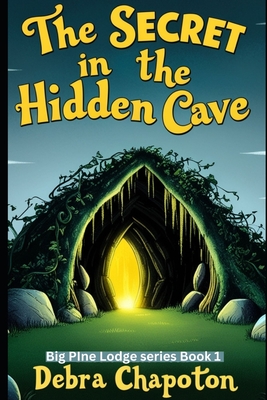 The Secret in the Hidden Cave - Chapoton, Debra