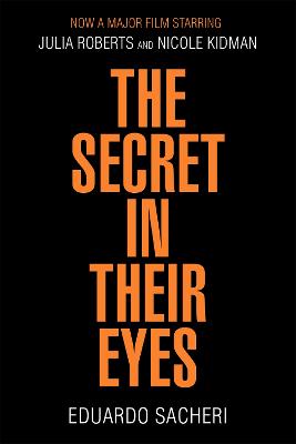 The Secret in Their Eyes - Sacheri, Eduardo