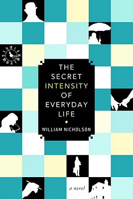 The Secret Intensity of Everyday Life - Nicholson, William