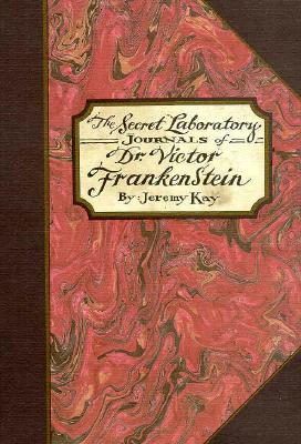 The Secret Laboratory Journals of Dr. Victor Frankenstein - Kay, Jeremy