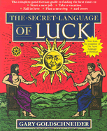The Secret Language of Luck - Goldschneider, Gary