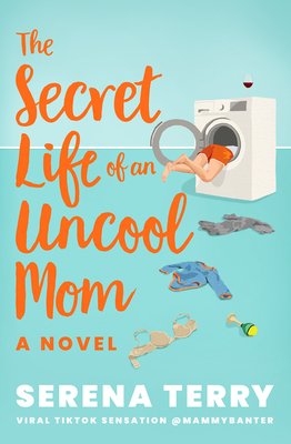 The Secret Life of an Uncool Mom - Terry, Serena