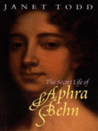 The Secret Life of Aphra Behn - Todd, Janet