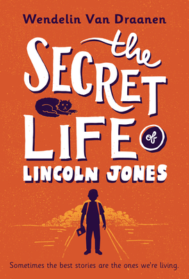 The Secret Life of Lincoln Jones - Van Draanen, Wendelin