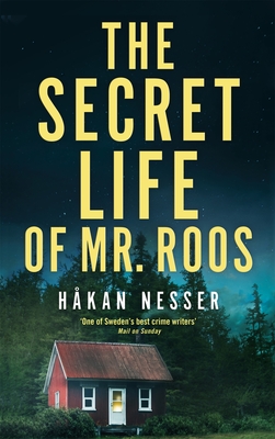 The Secret Life of Mr Roos - Nesser, Hkan, and Death, Sarah (Translated by)