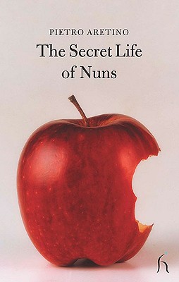 The Secret Life of Nuns - Aretino, Pietro