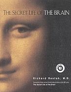 The Secret Life of the Brain - Restak, Richard M, and Richard Restak M D, and Grubin, David (Foreword by)
