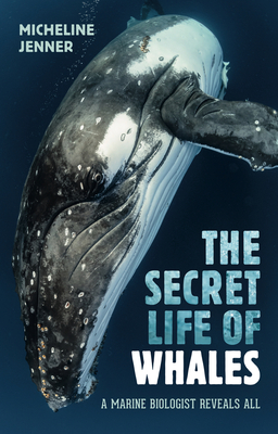 The Secret Life of Whales - Jenner, Micheline