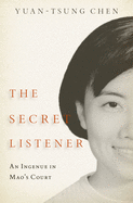 The Secret Listener: An Ingenue in Mao's Court