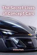 The Secret Lives of Concept Cars