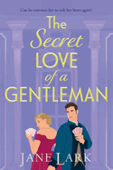 The Secret Love of a Gentleman: An addictively passionate Regency romance from Jane Lark