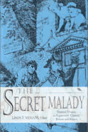 The Secret Malady: Venereal Disease in Eighteenth-Century Britain and France - Merians, Linda E (Editor)