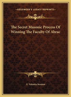 The Secret Masonic Process of Winning the Faculty of Abrac - Straiton, E Valentia