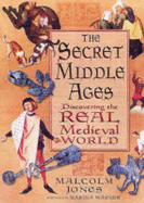 The Secret Middle Ages - Jones, Malcolm
