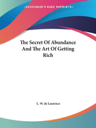 The Secret Of Abundance And The Art Of Getting Rich