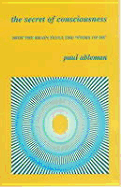 The Secret of Consciousness - Ableman, Paul