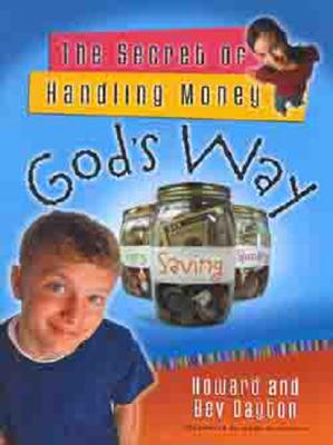 The Secret of Handling Money God's Way - Dayton, Howard, and Dayton, Bev