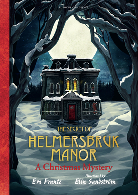 The Secret of Helmersbruk Manor: A Christmas Mystery - Frantz, Eva, and Prime, Annie (Translated by)