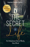 The Secret of Life: An Adventure Out of Body, Into Mind