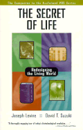 The Secret of Life: Redesigning the Living World - Levine, Joseph, and Suzuki, David T