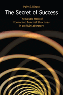 The Secret of Success: The Double Helix of Formal and Informal Structures in an R&d Laboratory