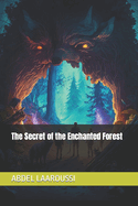 The Secret of the Enchanted Forest