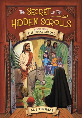The Secret of the Hidden Scrolls: The Final Scroll, Book 9 - Thomas, M J